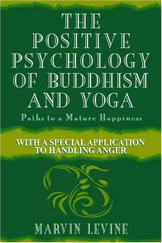 The Positive Psychology of Buddhism and Yoga