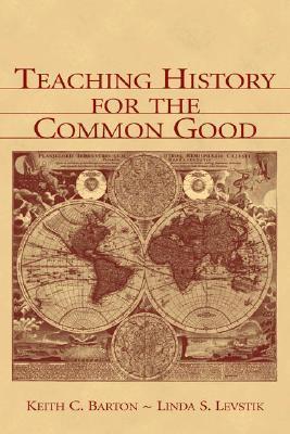 Teaching History For The Common Good