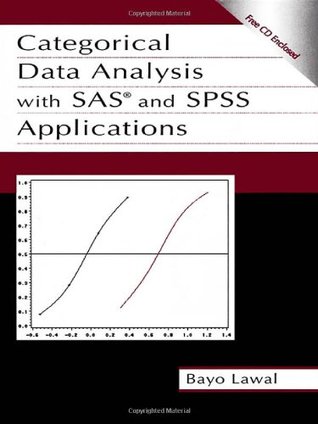 Categorical Data Analysis with SAS and SPSS Applications
