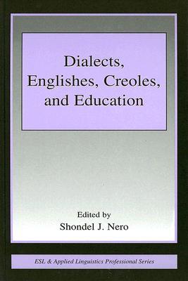 Dialects, Englishes, Creoles, and Education