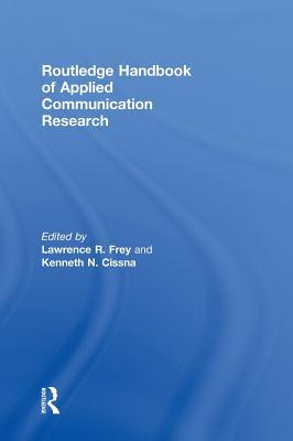 Routledge Handbook of Applied Communication Research