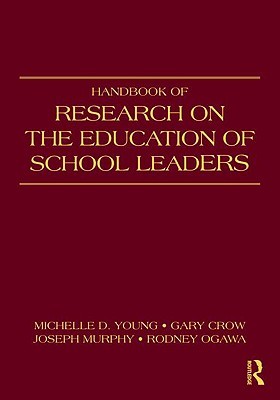 Handbook of Research on the Education of School Leaders