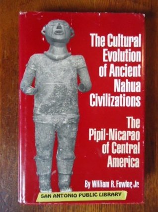 The Cultural Evolution of Ancient Nahua Civilizations