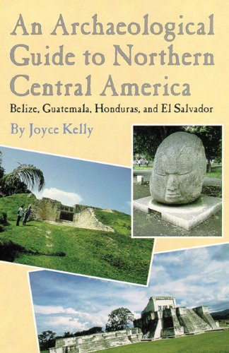 An Archaeological Guide to Northern Central America