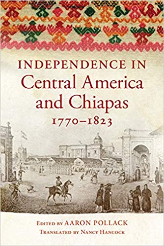 Independence in Central America and Chiapas, 1770–1823