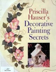 Priscilla Hauser's Decorative Painting Secrets