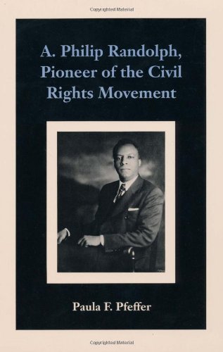 A Philip Randolph, Pioneer of the Civil Rights Movement