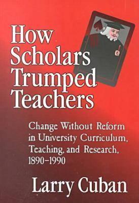 How Scholars Trumped Teachers