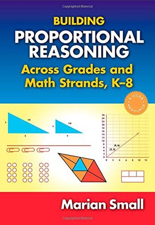 Building Proportional Reasoning Across Grades and Math Strands, K-8