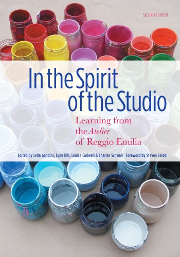 In the spirit of the studio : learning from the atelier of Reggio Emilia