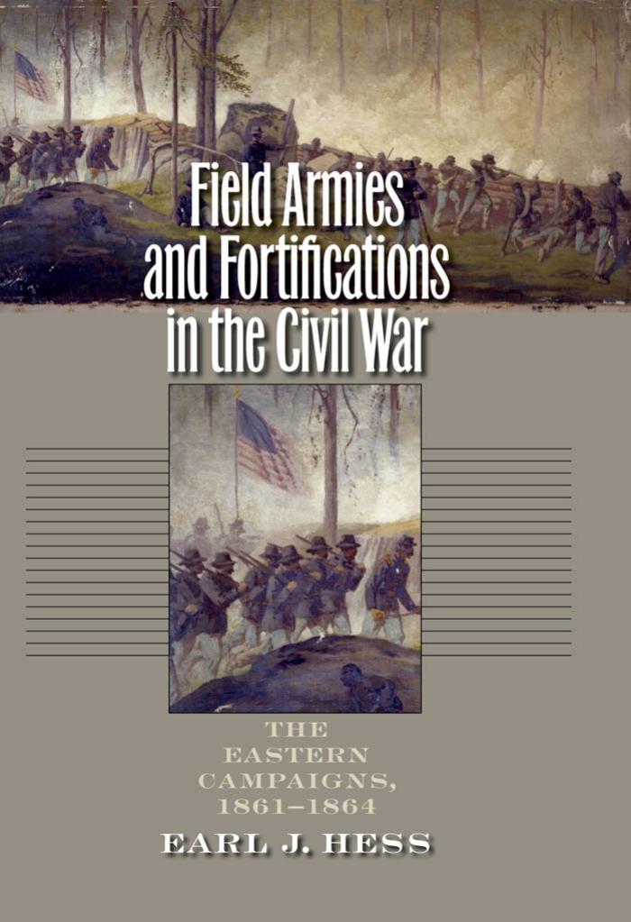 Field Armies and Fortifications in the Civil War