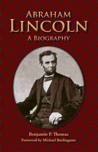 Abraham Lincoln: A Biography