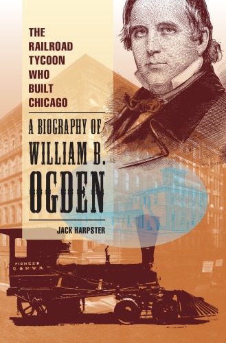 The Railroad Tycoon Who Built Chicago