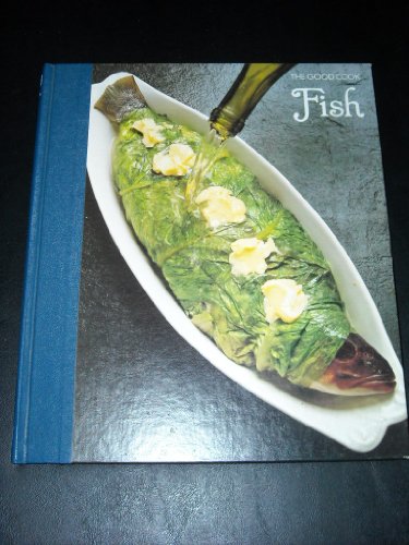 Fish (The Good cook, techniques &amp; recipes)