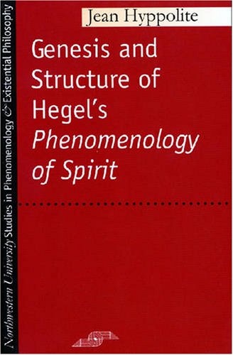 Genesis and Structure of Hegel's Phenomenology of Spirit