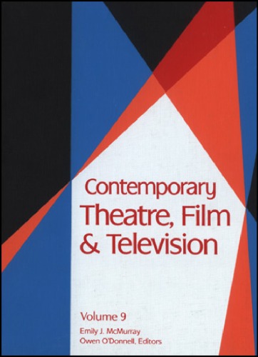 Contemporary Theatre, Film &amp; Television, Volume 9
