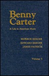 Benny Carter, A Life In American Music