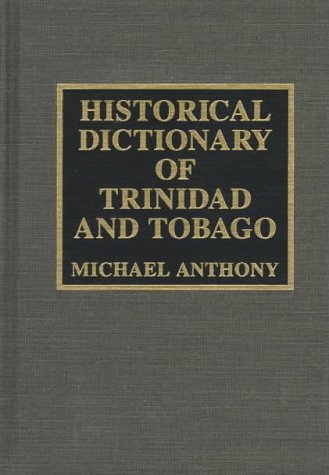 Historical Dictionary of Trinidad &amp; Tobago