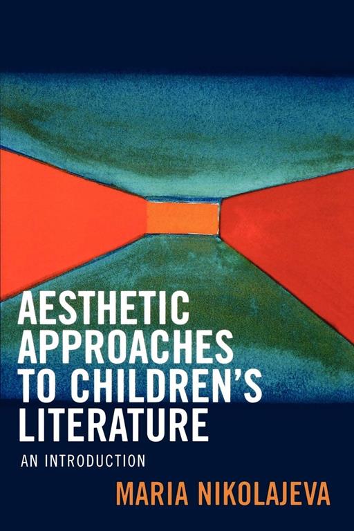 Aesthetic Approaches to Children's Literature: An Introduction