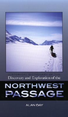 Historical Dictionary of Discovery and Exploration of the Northwest Passage