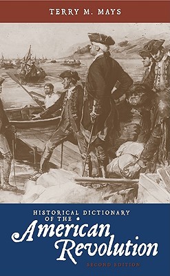 Historical Dictionary of the American Revolution