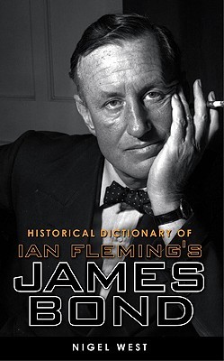 Historical Dictionary of Ian Fleming's James Bond