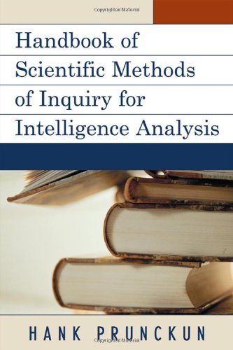 Handbook of Scientific Methods of Inquiry for Intelligence Analysis (Scarecrow Professional Intelligence Education) (Security and Professional Intelligence Education Series)