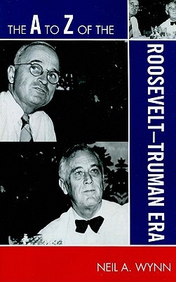 The A to Z of the Roosevelt-Truman Era