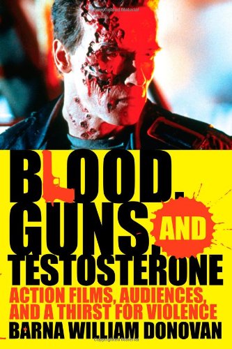 Blood, Guns, and Testosterone