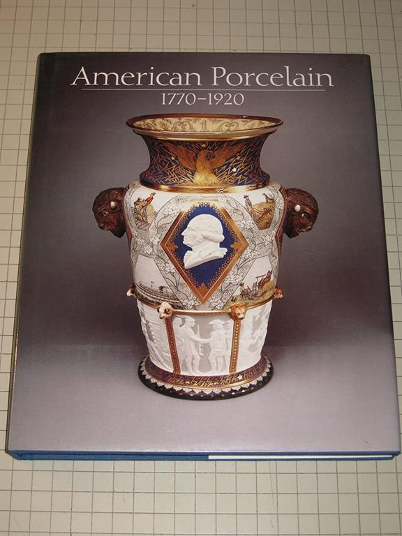 American Porcelain: 1770-1920