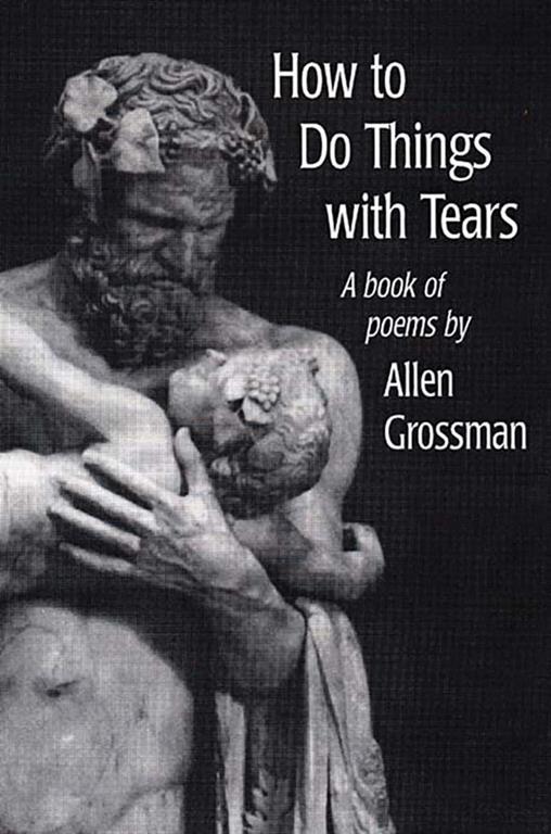 How to Do Things with Tears: A Book of Poems