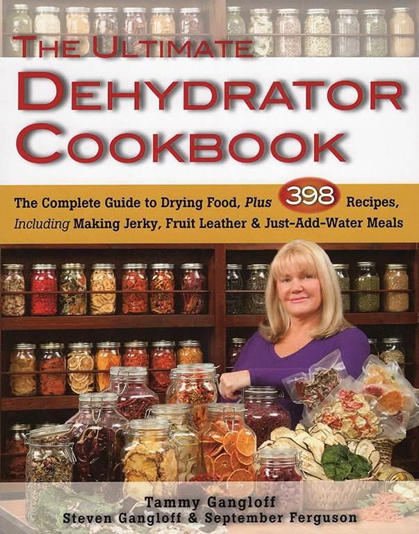 The Ultimate Dehydrator Cookbook