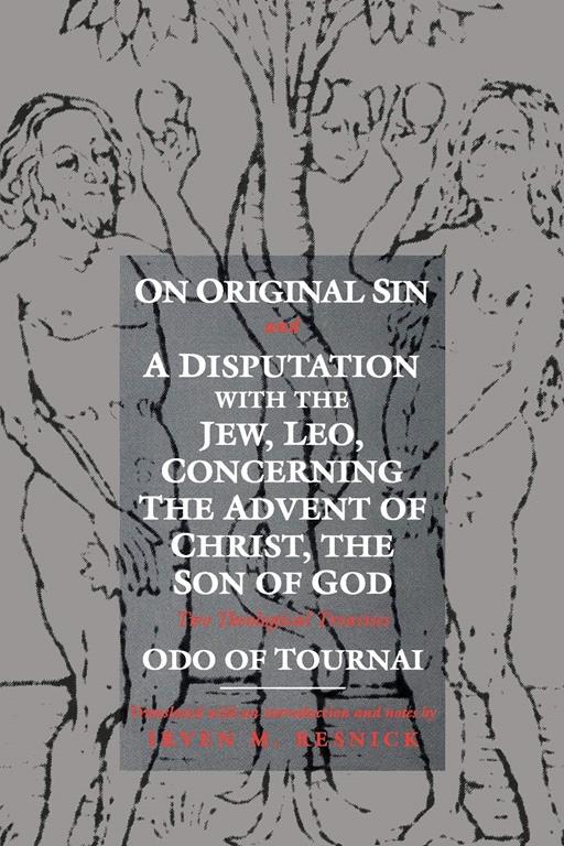 On Original Sin and A Disputation with the Jew, Leo, Concerning the Advent of Christ, the Son of God: Two Theological Treatises (The Middle Ages Series)