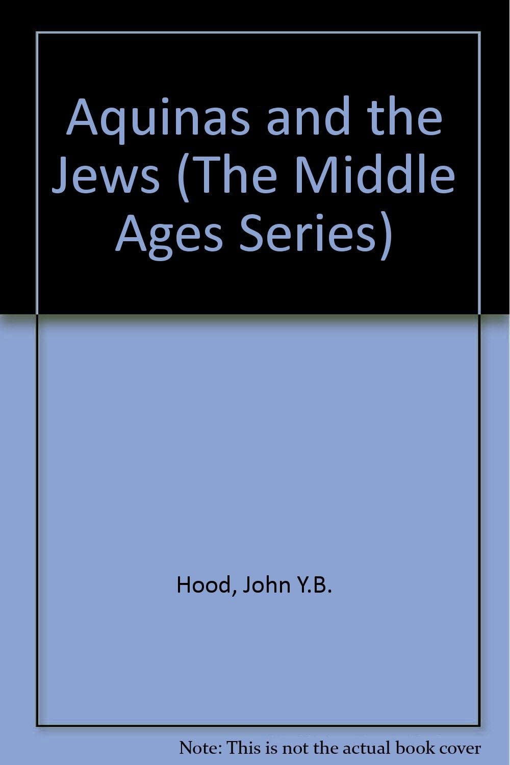 Aquinas and the Jews (The Middle Ages Series)