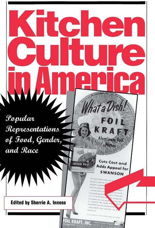 Kitchen Culture in America: Popular Representations of Food, Gender, and Race