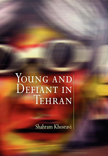 Young and Defiant in Tehran (Contemporary Ethnography)