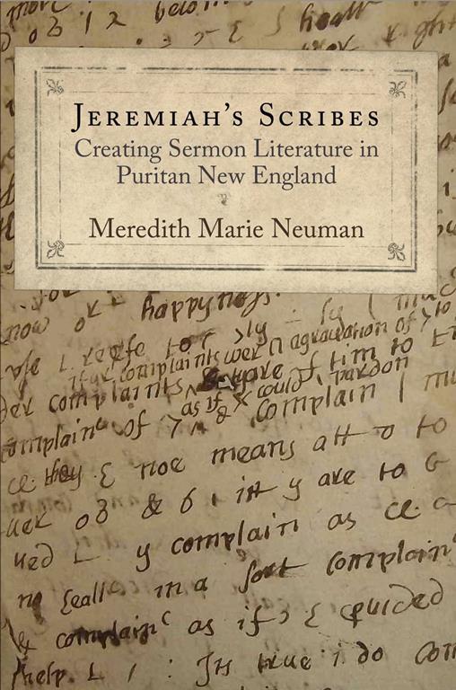 Jeremiah's Scribes: Creating Sermon Literature in Puritan New England (Material Texts)