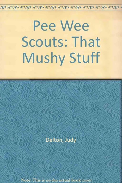 Pee Wee Scouts: That Mushy Stuff