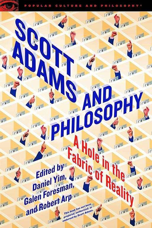Scott Adams and Philosophy (Popular Culture and Philosophy, 118)