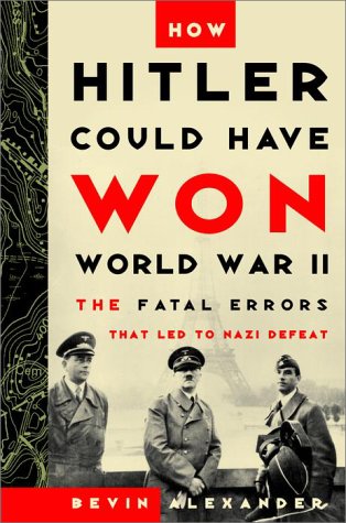 How Hitler Could Have Won World War II