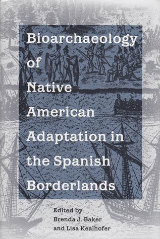 Bioarchaeology of Native American Adaptation in the Spanish Borderlands