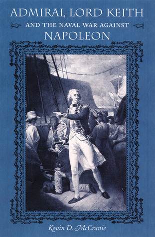 Admiral Lord Keith and the Naval War against Napoleon