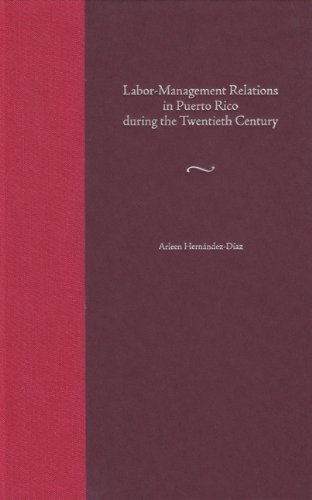 Labor-Management Relations in Puerto Rico During the Twentieth Century