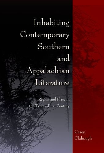 Inhabiting Contemporary Southern and Appalachian Literature