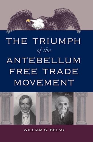 The Triumph of the Antebellum Free Trade Movement