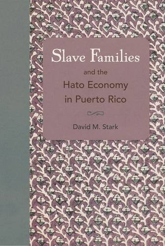 Puerto Rican Hato Economy and Slave Family Patterns