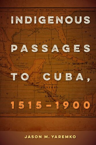 Indigenous Passages to Cuba, 1515–1900