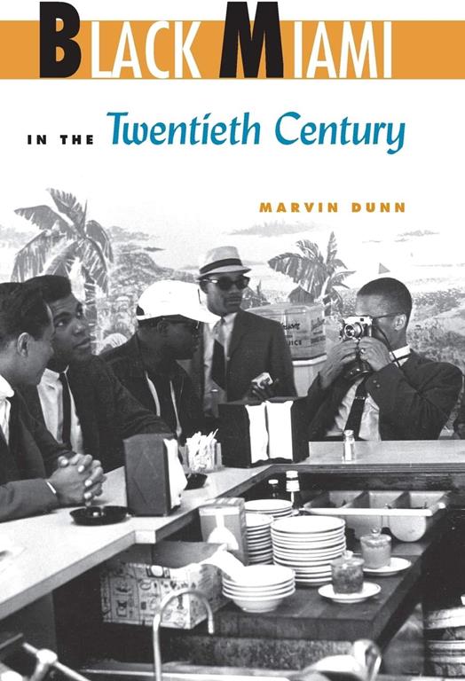 Black Miami in the Twentieth Century (Florida History and Culture)