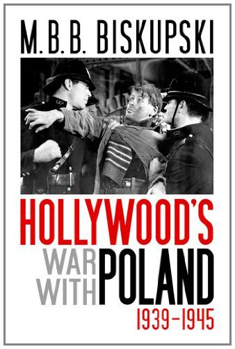 Hollywood's War with Poland, 1939-1945