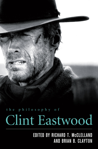 The Philosophy of Clint Eastwood